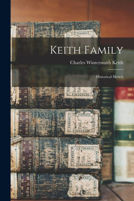 Keith Family: Historical Sketch