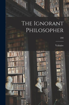 The Ignorant Philosopher; 200