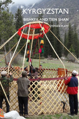 Kyrgyzstan: Bishkek And Tien Shan