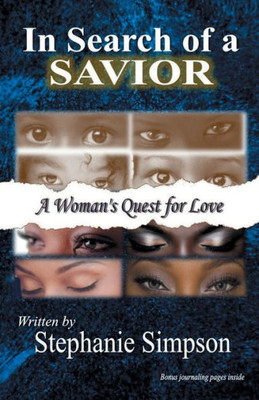 In Search Of A Savior: A Woman'S Quest For Love