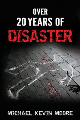 Over 20 Years Of Disaster