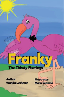 Franky The Thirsty Flamingo (2) (Franky The Flamingo)