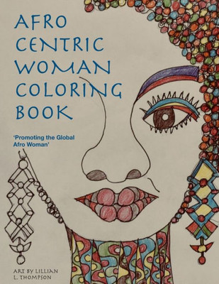Afro Centric Woman Coloring Book: 'Promoting The Global Afro Woman'