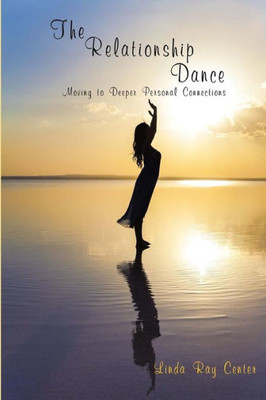 The Relationship Dance: Moving To Deeper Personal Connections