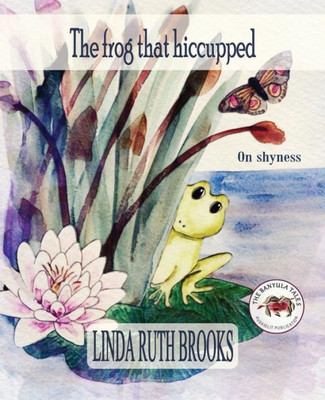 The Frog That Hiccupped: The Banyula Tales: On Shyness