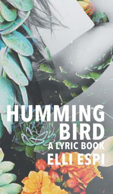 Hummingbird: A Lyric Book