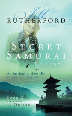 Secret Samurai Trilogy: Book Two, Snakes Of Desire (Book Two Of Trilogy)