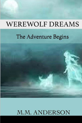 Werewolf Dreams: The Adventure Begins