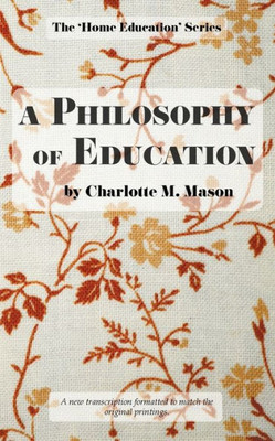 A Philosophy Of Education (The Home Education Series)