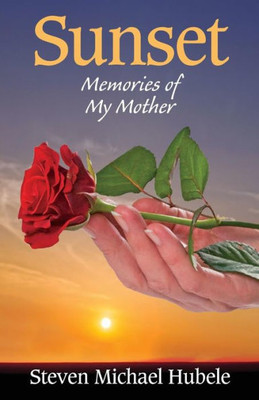 Sunset: Memories Of My Mother