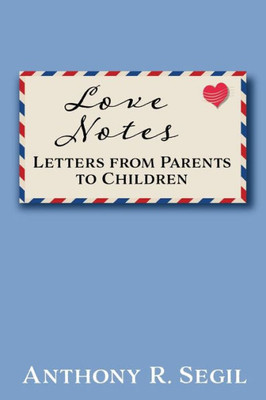 Love Notes: Letters From Parents To Children