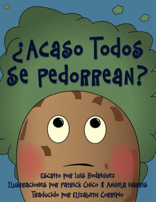 ?Acaso Todos Se Pedorrean? (Does Everybody Fart?) (Spanish Edition)