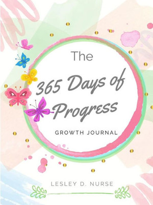 The 365 Days Of Progress Growth Journal