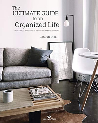 The Ultimate Guide to an Organized Life