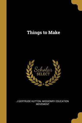 Things To Make