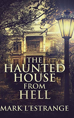 The Haunted House from Hell: Large Print Hardcover Edition