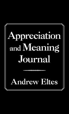 Appreciation and Meaning Journal - Hardcover