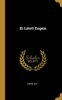 Ki Lßtott Engem (Hungarian Edition)