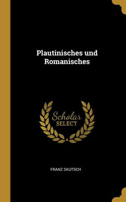Plautinisches Und Romanisches (German Edition)