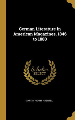 German Literature In American Magazines, 1846 To 1880
