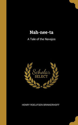 Nah-Nee-Ta: A Tale Of The Navajos