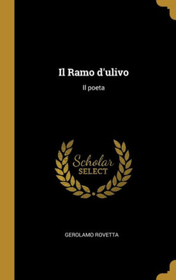 Il Ramo D'Ulivo: Il Poeta (Italian Edition)