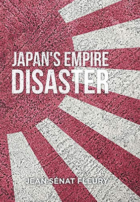 The Japanese Empire Disaster - Hardcover