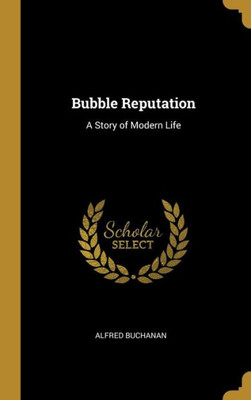 Bubble Reputation: A Story Of Modern Life