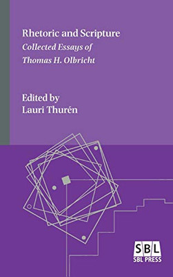 Rhetoric and Scripture: Collected Essays of Thomas H. Olbricht (Emory Studies in Early Christianity) - Hardcover