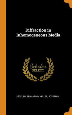 Diffraction In Inhomogeneous Media