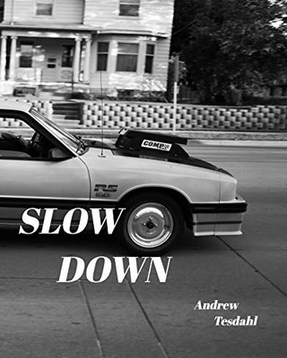 Slow Down