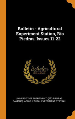 Bulletin - Agricultural Experiment Station, R?o Piedras, Issues 11-22