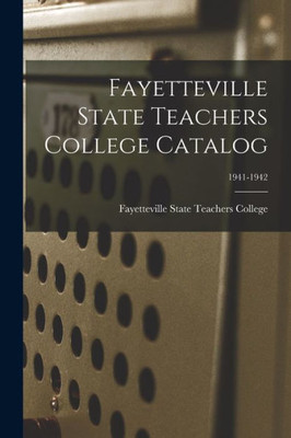 Fayetteville State Teachers College Catalog; 1941-1942