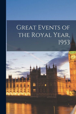 Great Events Of The Royal Year, 1953
