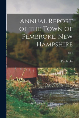 Annual Report Of The Town Of Pembroke, New Hampshire; 1954