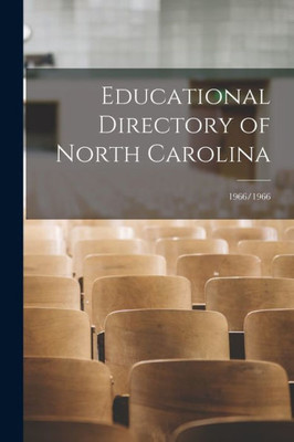 Educational Directory Of North Carolina; 1966/1966