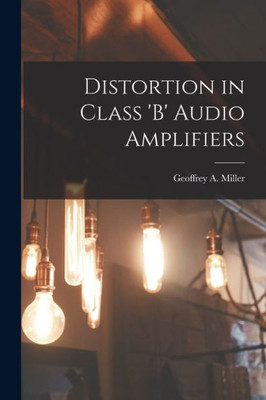 Distortion In Class 'B' Audio Amplifiers