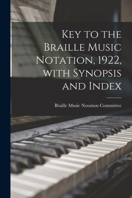 Key To The Braille Music Notation, 1922, With Synopsis And Index