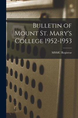 Bulletin Of Mount St. Mary'S College 1952-1953