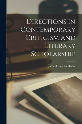 Directions In Contemporary Criticism And Literary Scholarship