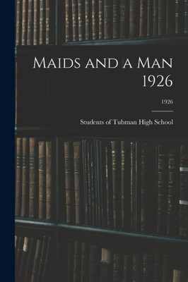 Maids And A Man 1926; 1926