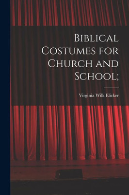 Biblical Costumes For Church And School;