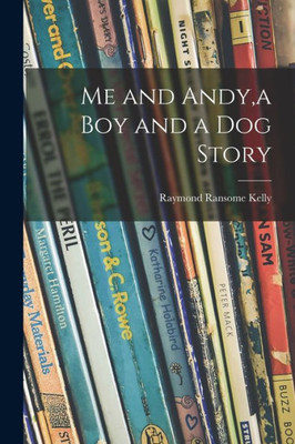 Me And Andy, A Boy And A Dog Story