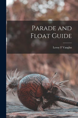 Parade And Float Guide