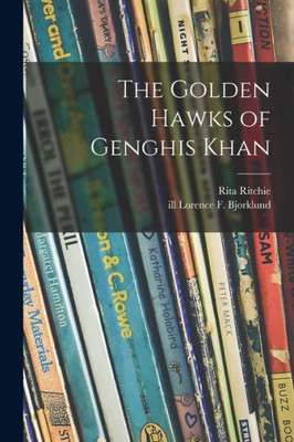 The Golden Hawks Of Genghis Khan