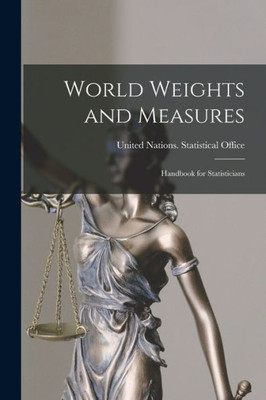 World Weights And Measures; Handbook For Statisticians