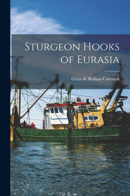 Sturgeon Hooks Of Eurasia