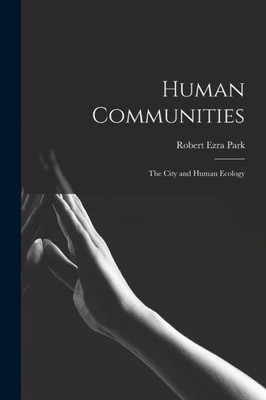 Human Communities; The City And Human Ecology