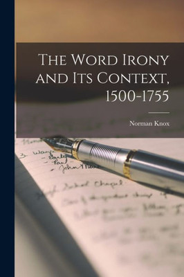 The Word Irony And Its Context, 1500-1755