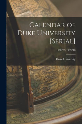 Calendar Of Duke University [Serial]; 1938/39-1939/40